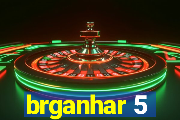 brganhar 5